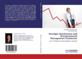 Strategic Reactiveness And Entrepreneurial Management Tendencies di Muhammad Hafiz Abd Razak, Izaidin Abdul Majid edito da Lap Lambert Academic Publishing