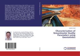 Characterisation of Groundwater Quality Parameters using Geostatistics di Sameh Ahmed edito da LAP Lambert Academic Publishing