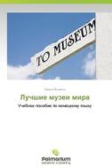 Luchshie Muzei Mira di Yasnenko Irina edito da Palmarium Academic Publishing