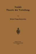 Soziale Theorie der Verteilung di Michael Tugan-Baranowsky edito da Springer Berlin Heidelberg