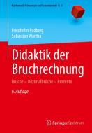 Didaktik der Bruchrechnung di Friedhelm Padberg, Sebastian Wartha edito da Springer-Verlag GmbH