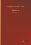 Richelieu di George Payne Rainsford James edito da Outlook Verlag