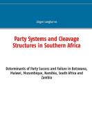 Party Systems and Cleavage Structures in Southern Africa di Jürgen Langhanns edito da Books on Demand