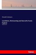 Leechdoms, Wortcunning and Starcraft of early England di Oswald Cockayne edito da hansebooks