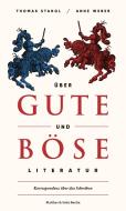 Über gute und böse Literatur di Thomas Stangl, Anne Weber edito da Matthes & Seitz Verlag