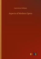 Aspects of Modern Opera di Lawrence Gilman edito da Outlook Verlag