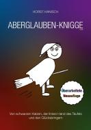 Aberglaube-Knigge 2100 di Horst Hanisch edito da Books on Demand