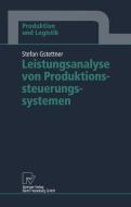 Leistungsanalyse von Produktionssteuerungssystemen di Stefan Gstettner edito da Physica-Verlag HD