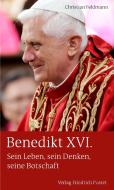 Benedikt XVI. di Christian Feldmann edito da Pustet, Friedrich GmbH