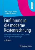 Einführung in die moderne Kostenrechnung di Wolfgang G. Walter, Isabella Wünsche edito da Gabler, Betriebswirt.-Vlg