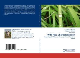 Wild Rice Characterization di Syed Mehar Ali Shah, . Hidayat-ur-Rahman, Fida Abbasi edito da LAP Lambert Acad. Publ.