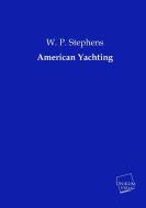 American Yachting di W. P. Stephens edito da UNIKUM