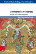 Die Macht des Herrschers edito da V & R Unipress GmbH