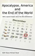 Apocalypse, America And The End Of The World di Edith Staud, Michael Staud edito da Books On Demand