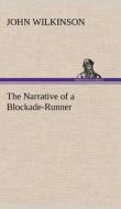 The Narrative of a Blockade-Runner di John Wilkinson edito da TREDITION CLASSICS