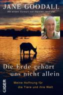 Die Erde gehört uns nicht allein di Jane Goodall edito da Giger Verlag