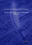 Briefe, Aufzeichnungen, Dokumente 1782-1842 di Konstanze Mozart, Arthur Schurig edito da Europäischer Musikverlag