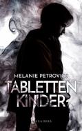 Tablettenkinder di Melanie Petrovics edito da Wreaders Verlag