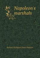 Napoleon's Marshals di Richard Phillipson Dunn-Pattison edito da Book On Demand Ltd.