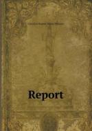 Report di Canadian Baptist Teluga Missions edito da Book On Demand Ltd.