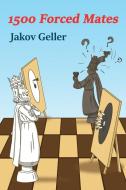 1500 Forced Mates di Jakov Geller edito da Limited Liability Company Elk and Ruby Publishing