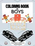 Coloring Book for Boys: Large 8.5 x 11 Dimensions Various Patterns like Robots, Muscle Cars, Baseball and Cool Vehicles di Ivory Burges edito da INTERCONFESSIONAL BIBLE SOC OF
