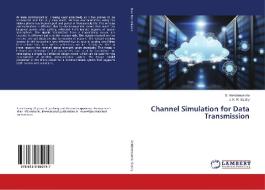 Channel Simulation for Data Transmission di S. Venkateswarlu, J. K. R. Sastry edito da LAP Lambert Academic Publishing