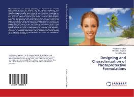 Designing and Characterization of Photoprotective Formulations di Priyanka Chauhan, Mahendra Ashawat, Kamal Rathore edito da LAP Lambert Academic Publishing