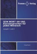 SEIN WORT AN UNS. Kurzansprachen für jeden Mittwoch di Georg Pauser edito da Fromm Verlag