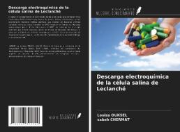Descarga electroquímica de la célula salina de Leclanché di Louiza Ouksel, Sabah Chermat edito da Ediciones Nuestro Conocimiento