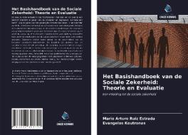 Het Basishandboek van de Sociale Zekerheid: Theorie en Evaluatie di Mario Arturo Ruiz Estrada, Evangelos Koutronas edito da Uitgeverij Onze Kennis