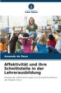 Affektivität und ihre Schnittstelle in der Lehrerausbildung di Amanda de Deus edito da Verlag Unser Wissen