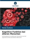 Kognitive Funktion bei älteren Menschen di Hanna Sunkara edito da Verlag Unser Wissen