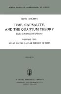 Time, Causality, and the Quantum Theory di S. Mehlberg edito da Springer Netherlands