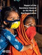 Report Of The Secretary-General On The Work Of The Organization 2021 di United Nations edito da United Nations