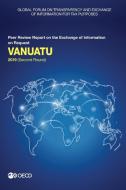 Vanuatu 2019 (second Round) di Global Forum on Transparency and Exchange of Information for Tax Purposes edito da Organization For Economic Co-operation And Development (oecd