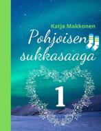 Pohjoisen sukkasaaga di Katja Makkonen edito da Books on Demand