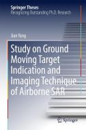Study on Ground Moving Target Indication and Imaging Technique of Airborne SAR di Jian Yang edito da Springer-Verlag GmbH