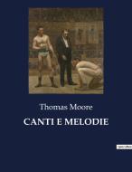 CANTI E MELODIE di Thomas Moore edito da Culturea