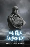 In the Antarctic di Ernest Shackleton edito da AMAZON KDP