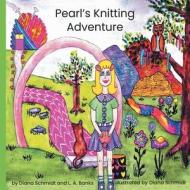 Pearl's Knitting Adventure di L. A. Banks, Diana Schmidt edito da L. A. Banks and Diana Schmidt