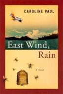 East Wind, Rain di Caroline Paul edito da William Morrow & Company