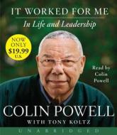 It Worked for Me: In Life and Leadership di Colin Powell edito da HarperAudio
