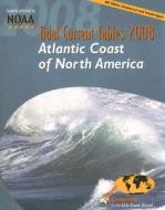 Tidal Current Tables 2008 di NOAA edito da International Marine Publishing Co