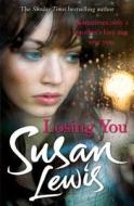 Losing You di Susan Lewis edito da Cornerstone