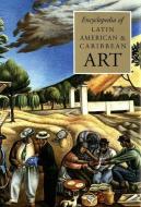 Encyclopedia of Latin American & Caribbean Art di Jane Turner edito da OXFORD UNIV PR