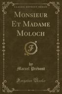 Monsieur Et Madame Moloch (classic Reprint) di Marcel Prevost edito da Forgotten Books