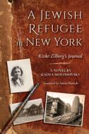 A Jewish Refugee in New York di Kadya Molodovsky edito da Indiana University Press
