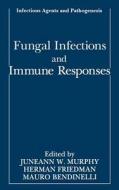 Fungal Infections and Immune Responses di Juneann W. Murphy edito da Springer US