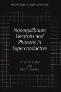 Nonequilibrium Electrons and Phonons in Superconductors di Armen M. Gulian, Gely F. Zharkov edito da Springer US